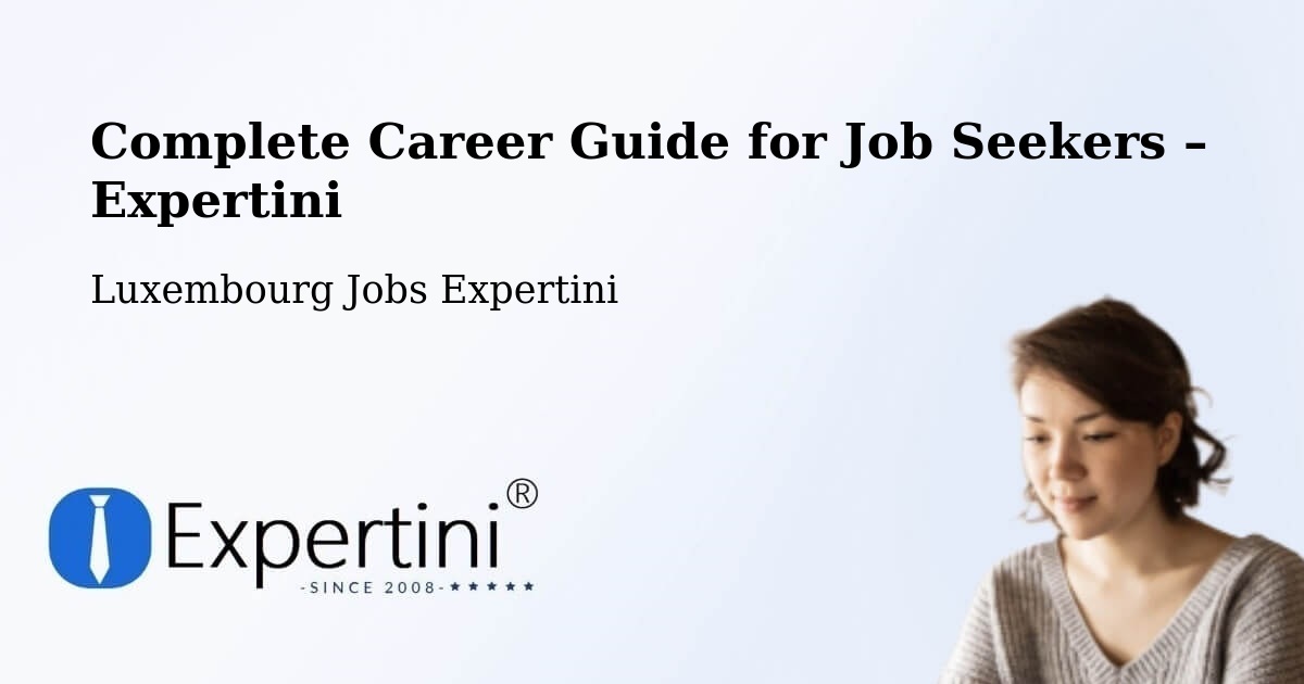 Career Guide for Job Seekers – Schouweiler - Schouweiler, Luxembourg Jobs Expertini