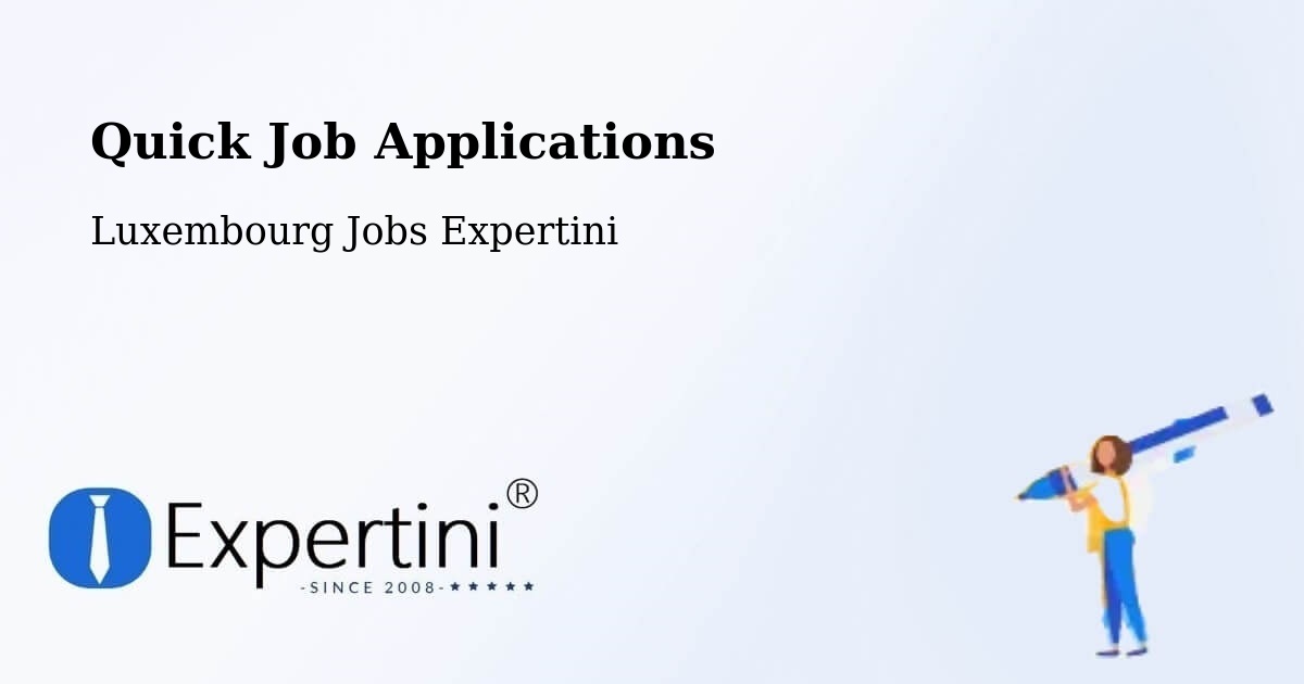Quick Apply Feature – Schouweiler - Luxembourg Jobs Expertini