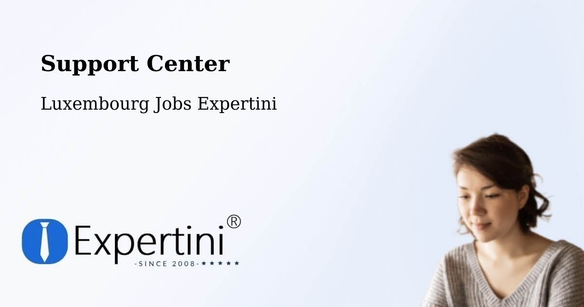 Support Services – Schouweiler - Luxembourg Jobs Expertini